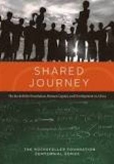 Shared Journey: The Rockefeller Foundation, Human Capital and Development in Africa 