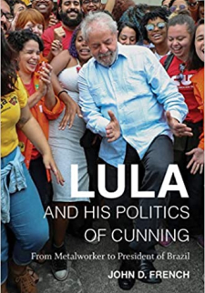 Lula and His Politics of Cunning: From Metalworker to President of Brazil