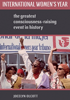 International Women’s Year: The Greatest Consciousness-Raising Event in History